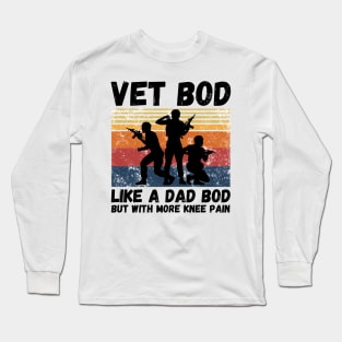 Vet Bod Like Dad Bod But With More Knee Pain Long Sleeve T-Shirt